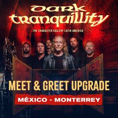 MEET & GREET UPGRADE DARK TRANQUILLITY - MONTERREY (27/01/26)