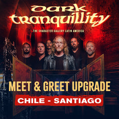 MEET & GREET UPGRADE DARK TRANQUILLITY - SANTIAGO, CHILE (16/01/26)